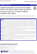 Cover page: Targeted disruption of dual leucine zipper kinase and leucine zipper kinase promotes neuronal survival in a model of diffuse traumatic brain injury