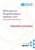 Cover page of WHO report on the global tobacco epidemic, 2025: warning about the dangers of tobacco. Executive summary.