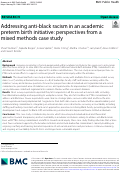 Cover page: Addressing anti-black racism in an academic preterm birth initiative: perspectives from a mixed methods case study.