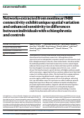 Cover page: Networks extracted from nonlinear fMRI connectivity exhibit unique spatial variation and enhanced sensitivity to differences between individuals with schizophrenia and controls.