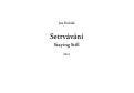 Cover page: Setrvávání (Staying Still)