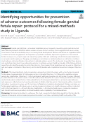 Cover page: Identifying opportunities for prevention of adverse outcomes following female genital fistula repair: protocol for a mixed-methods study in Uganda.