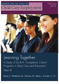 Cover page: Learning Together: A Study of Six B.A. Completion Cohort Programs in ECE (Year 4 Report)