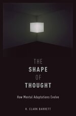 Cover page of The Shape of Thought: How Mental Adaptations Evolve