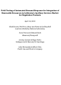 Cover page: Field Testing of Automated Demand Response for Integration of Renewable Resources in California's Ancillary Services Market for Regulation Products