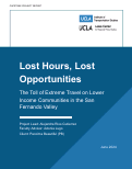 Cover page: Lost Hours, Lost Opportunities: The Toll of Extreme Travel on Lower Income Communities in the San Fernando Valley