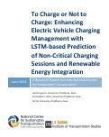 Cover page: To Charge or Not to Charge: Enhancing Electric Vehicle Charging Management with LSTM-based Prediction of Non-Critical Charging Sessions and Renewable Energy Integration
