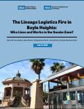 Cover page of The Lineage Logistics Fire in Boyle Heights: Who Lives and Works in the Smoke Zone?