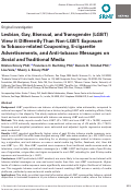 Cover page: Lesbian, Gay, Bisexual, and Transgender (LGBT) View it Differently Than Non-LGBT: Exposure to Tobacco-related Couponing, E-cigarette Advertisements, and Anti-tobacco Messages on Social and Traditional Media.