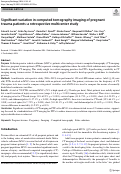 Cover page of Significant variation in computed tomography imaging of pregnant trauma patients: a retrospective multicenter study.