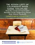 Cover page of The Hidden Cost of California's Harsh School Discipline