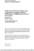 Cover page: Vehicle Lateral Warning, Guidance and Control Based on Magnetic Markers: PATH Report of AHSRA Smart Cruise 21 Proving Tests