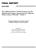 Cover page of The California Tobacco Control Program: Can We Maintain the Progress? Results from the California Tobacco Survey, 1990-2005. Volume 2.
