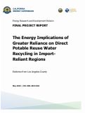 Cover page of The Energy Implications of Greater Reliance on Direct Potable Reuse Water Recycling in ImportReliant Regions