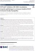 Cover page: VCP/p97 inhibitor CB-5083 modulates muscle pathology in a mouse model of VCP inclusion body myopathy