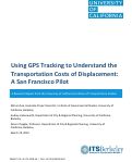 Cover page: Using GPS Tracking to Understand the Transportation Costs of Displacement: A San Francisco Pilot
