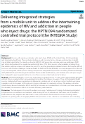 Cover page: Delivering integrated strategies from a mobile unit to address the intertwining epidemics of HIV and addiction in people who inject drugs: the HPTN 094 randomized controlled trial protocol (the INTEGRA Study).