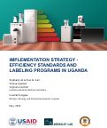 Cover page: IMPLEMENTATION STRATEGY - EFFICIENCY STANDARDS AND LABELING PROGRAMS IN UGANDA