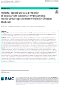 Cover page: Prenatal opioid use as a predictor of postpartum suicide attempts among reproductive-age women enrolled in Oregon Medicaid