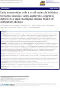 Cover page: Early intervention with a small molecule inhibitor for tumor necrosis factor-alpha prevents cognitive deficits in a triple transgenic mouse model of Alzheimer's disease