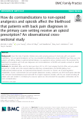 Cover page: How do contraindications to non-opioid analgesics and opioids affect the likelihood that patients with back pain diagnoses in the primary care setting receive an opioid prescription? An observational cross-sectional study