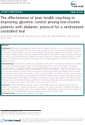 Cover page: The effectiveness of peer health coaching in improving glycemic control among low-income patients with diabetes: 
protocol for a randomized controlled trial