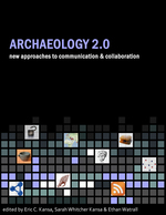 Cover page of Archaeology 2.0: New Approaches to Communication and Collaboration