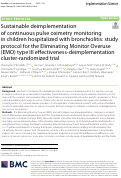 Cover page: Sustainable deimplementation of continuous pulse oximetry monitoring in children hospitalized with bronchiolitis: study protocol for the Eliminating Monitor Overuse (EMO) type III effectiveness-deimplementation cluster-randomized trial.