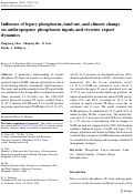 Cover page: Influence of legacy phosphorus, land use, and climate change on anthropogenic phosphorus inputs and riverine export dynamics