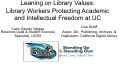 Cover page of Leaning on Library Values: Library Workers Protecting Academic and Intellectual Freedom at UC