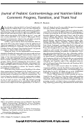 Cover page: Journal of Pediatric Gastroenterology and Nutrition Editor Comment: Progress, Transition, and Thank You!