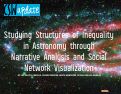 Cover page: Studying Structures of Inequality in Astronomy Through Narrative Analysis and Social Network Visualization