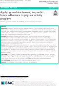 Cover page: Applying machine learning to predict future adherence to physical activity programs.
