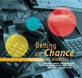 Cover page: Betting on Chance in Colombia: How game network operators succeed in providing financial services to the poor while other networks fall behind