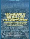 Cover page of Displacement to Recovery After the Eaton and Palisades Wildfires: Strengthening Affordable Housing Options for Low-Income and Informally Housed Renters in Los Angeles County