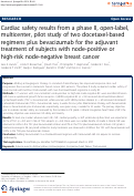 Cover page: Cardiac safety results from a phase II, open-label, multicenter, pilot study of two docetaxel-based regimens plus bevacizumab for the adjuvant treatment of subjects with node-positive or high-risk node-negative breast cancer