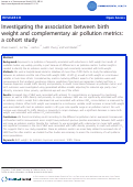 Cover page: Investigating the association between birth weight and complementary air pollution metrics: a cohort study