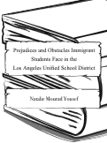 Cover page: Prejudices and Obstacles Immigrant Students Face in the Los Angeles Unified School District