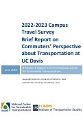 Cover page: 2022-2023 Campus Travel Survey Brief Report on Commuters’ Perspective about Transportation at UC Davis&nbsp;