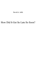 Cover page: How Did It Get So Late So Soon?
