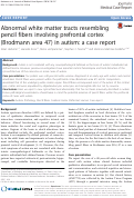 Cover page: Abnormal white matter tracts resembling pencil fibers involving prefrontal cortex (Brodmann area 47) in autism: a case report