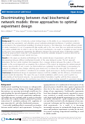 Cover page: Discriminating between rival biochemical network models: three approaches to optimal experiment design