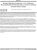 Cover page: Resident Shift-Hour Productivity: A New Method for Measuring Resident Productivity that Accounts for Variations in Hourly Patient Volumes