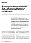 Cover page: Ongoing replication stress tolerance and clonal T cell responses distinguish liver and lung recurrence and outcomes in pancreatic cancer.