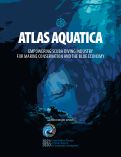 Cover page of ATLAS AQUATICA EMPOWERING SCUBA DIVING INDUSTRY FOR MARINE CONSERVATION AND THE BLUE ECONOMY