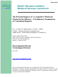 Cover page: The potential impacts of a competitive wholesale market in the midwest: 
A preliminary examination of centralized dispatch