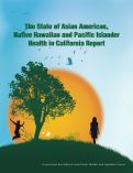 Cover page: The State of Asian American, Native Hawaiian and Pacific Islander Health in California Report