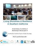 Cover page of Living Shorelines &amp; Resilience in Southern California: A Summary of a Series of Workshops held as part of The Resilient Coastlines Project of Greater San Diego