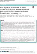 Cover page: Within-person associations of young adolescents' physical activity across five primary locations: is there evidence of cross-location compensation?