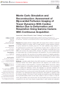 Cover page: Monte Carlo Simulation and Reconstruction: Assessment of Myocardial Perfusion Imaging of Tracer Dynamics With Cardiac Motion Due to Deformation and Respiration Using Gamma Camera With Continuous Acquisition